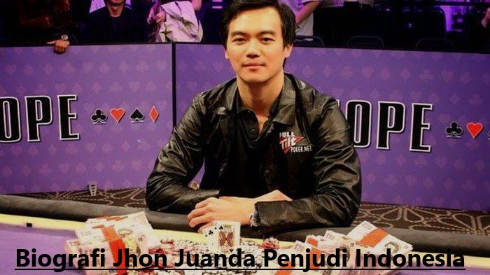 Biografi Jhon Juanda Penjudi Indonesia